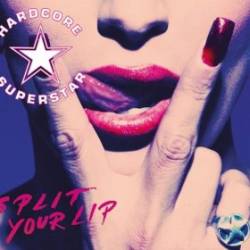 Hardcore Superstar : Split Your Lip